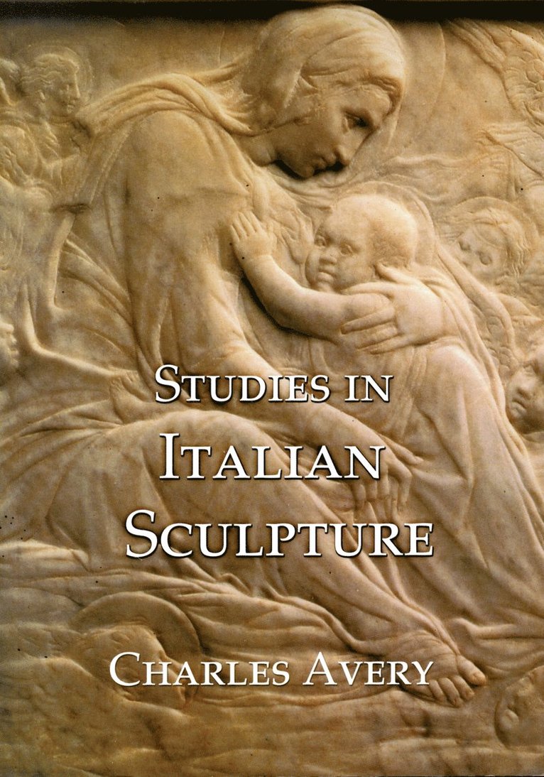 Charles Avery - Studies in Italian Sculpture, Inbunden
