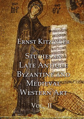 Studies in Late Antique, Byzantine and Medieval Western Art, Volume 2 1