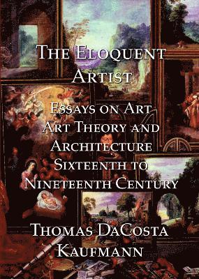 T DaCosta Kaufmann, T. Dacosta Kaufmann, T Dacosta Kaufmann - Eloquent Artist, Inbunden