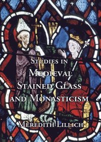 bokomslag Studies in Medieval Stained Glass and Monasticism