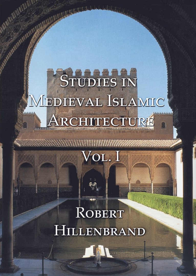 Studies in Medieval Islamic Architecture, Vol. I 1