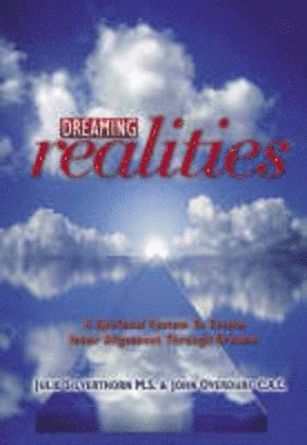 John Overdurf, Julie Silverthorn - Dreaming Realities, Häftad