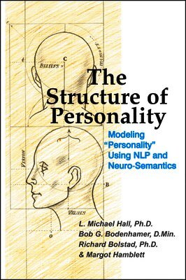 L Michael Hall, Bob G Bodenhamer, Richard Bolstad - Structure of Personality, Inbunden