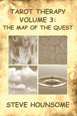 Steve Hounsome - Tarot Therapy Volume 3: The Map of the Quest, Häftad
