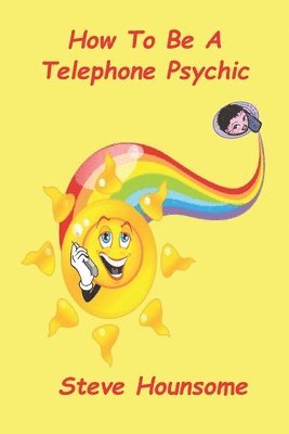 Steve Hounsome - How To Be A Telephone Psychic, Häftad