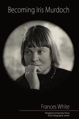 bokomslag Becoming Iris Murdoch