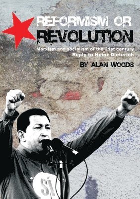 Alan Woods - Reformism or Revolution, Häftad
