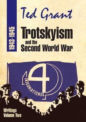 Trotskyism and the Second World War 1943-45: Volume 2 1