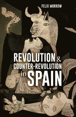Felix Morrow - Revolution & Counter-revolution in Spain, Häftad