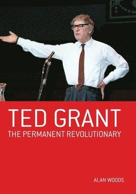 Alan Woods - Ted Grant, Häftad