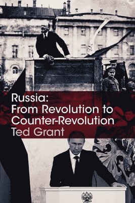 Ted Grant - Russia: From Revolution to Counter-Revolution, Häftad