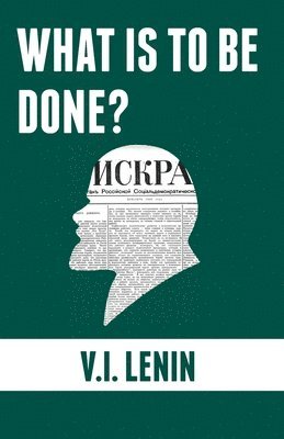 Vladimir Ilyich Lenin - What is to be done?, Häftad