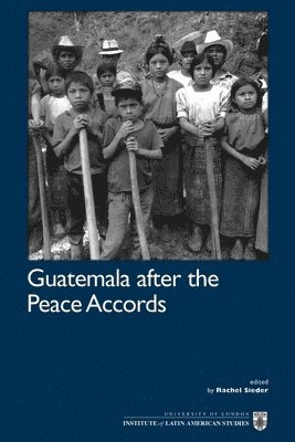 Rachel Sieder - Guatemala After the Peace Accords, Häftad
