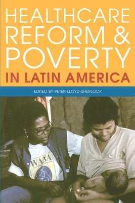 Healthcare Reform and Poverty in Latin America 1