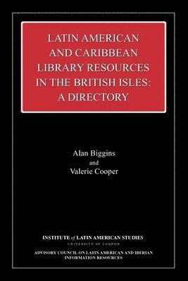 bokomslag Latin American and Caribbean Library Resources in the British Isles