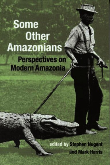 Mark Harris, Stephen Nugent - Some Other Amazonians, Häftad