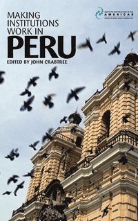 bokomslag Making Institutions Work in Peru
