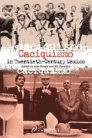 Caciquismo in Twentieth-Century Mexico 1