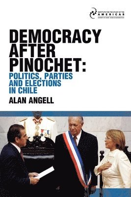 Alan Angell - Democracy After Pinochet, Häftad