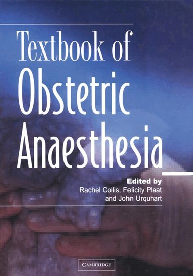 Rachel E. Collis, Felicity Plaat, John Urquhart - Textbook of Obstetric Anaesthesia, Inbunden