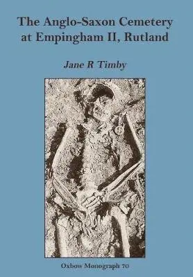 Jane R Timby - Anglo-Saxon Cemetery at Empingham II, Rutland, Häftad. Tillgänglighet: Lägg i varukorg