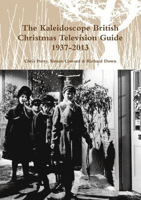 bokomslag The Kaleidoscope British Christmas Television Guide 1937-2014