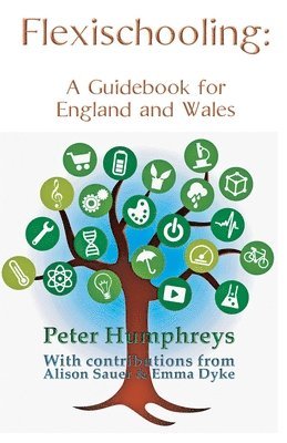 Emma Dyke, Peter Humphreys - Flexischooling Guidebook, Häftad