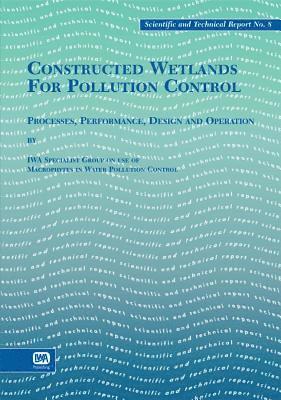 Robert H. Kadlec, R. Knight, J. Vymazal, H. Brix, P. Cooper, R. Haberl - Constructed Wetlands for Pollution Control, Häftad
