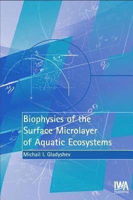 bokomslag Biophysics of the Surface Microlayer of Aquatic Ecosystems