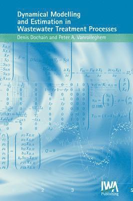 bokomslag Dynamical Modelling & Estimation in Wastewater Treatment Processes