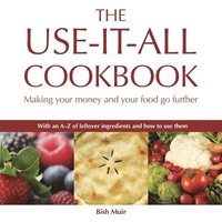 bokomslag The Use-it-all Cookbook