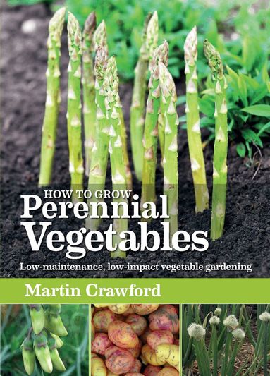 Martin Crawford - How to Grow Perennial Vegetables, Häftad