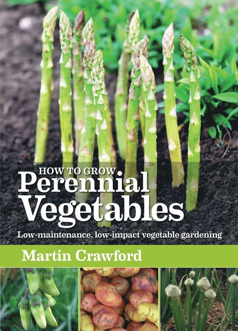 Martin Crawford - How to Grow Perennial Vegetables, Häftad