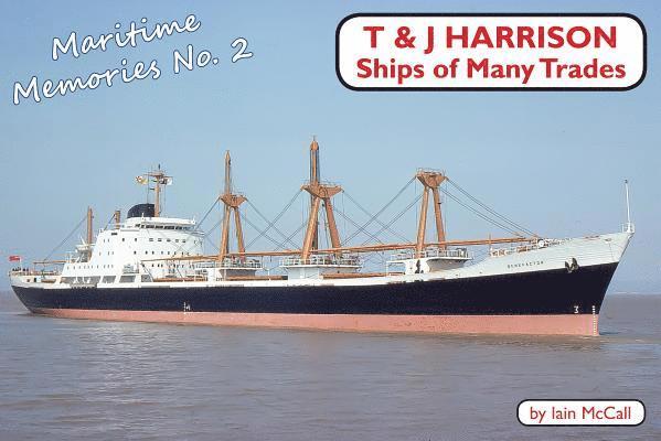 Iain McCall - T&J Harrison: Ships of Many Trades, Häftad