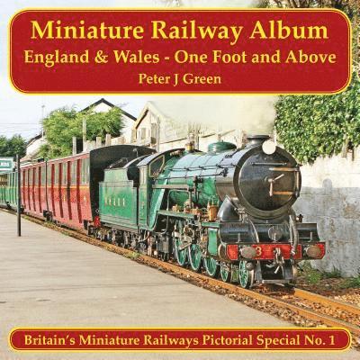 Peter J. Green - Miniature Railway Album England and Wales - One Foot and Above, Häftad