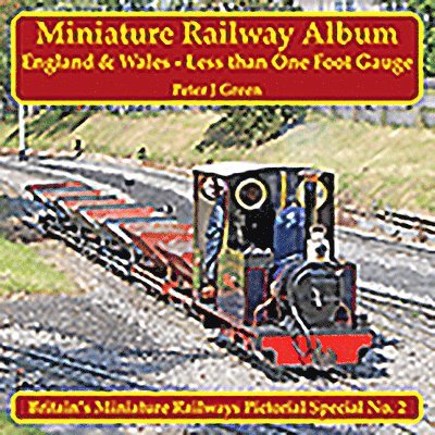 Miniature Railway Album - England and Wales - Less than One Foot Gauge 1