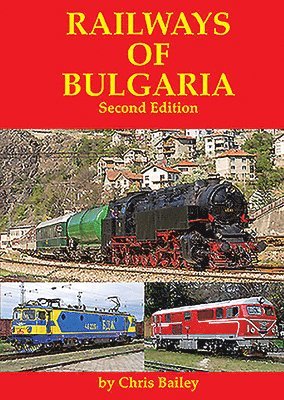 Chris Bailey - Railways of Bulgaria, Häftad
