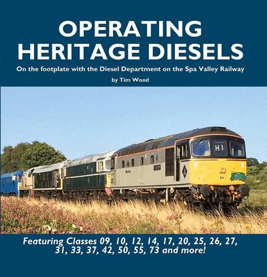 Tim Wood - Operating Heritage Diesels, Inbunden