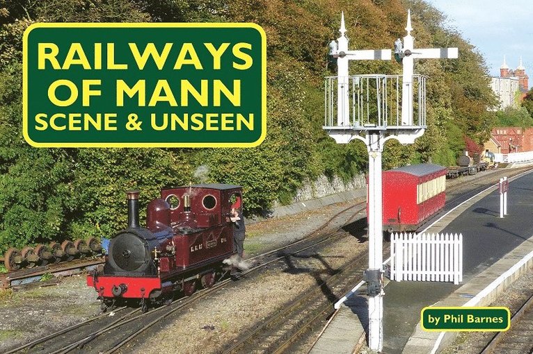 Railways of Mann - Scene and Unseen 1