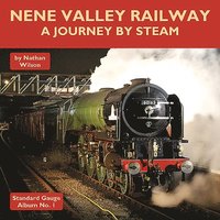 bokomslag Nene Valley Railway - A Journey By Steam