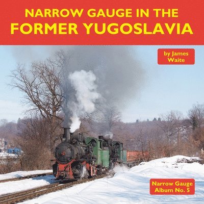 Narrow Gauge in the Former Yugoslavia 1