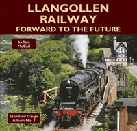bokomslag Llangollen Railway - Forward to the Future