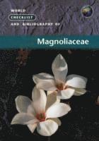 World Checklist and Bibliography of Magnoliaceae 1