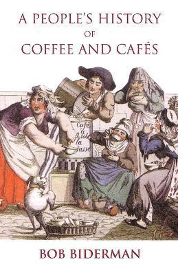 A People's History of Coffee and Cafes 1