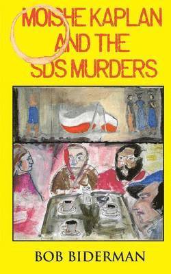 Moishe Kaplan and the SDS Murders 1