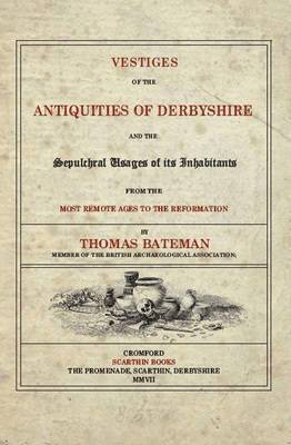 Thomas Bateman - Vestiges of the Antiquities of Derbyshire, Häftad
