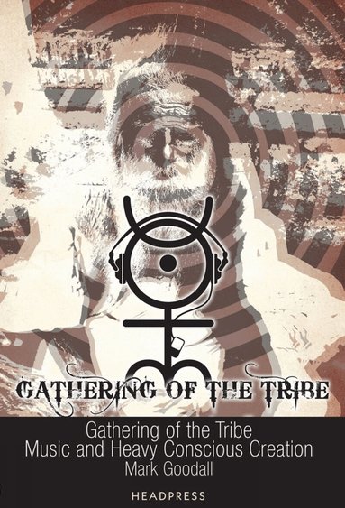 Mark Goodall - Gathering of the Tribe, Häftad