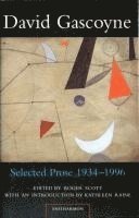 David Gascoyne - Selected Prose, 1934-96, Inbunden