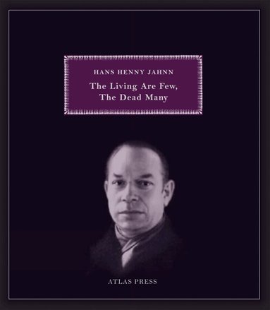 Hans Henny Jahnn - Living are Few, the Dead Many, Häftad