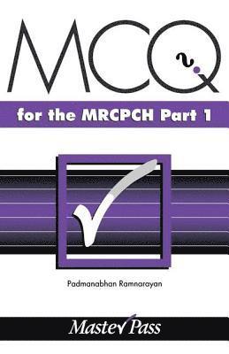 MCQs in Paediatrics for the MRCPCH, Part 1 1
